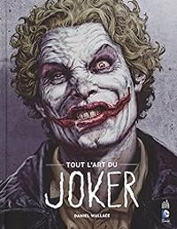 Couverture du livre Tout l'art du Joker - Daniel Wallace