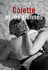 Couverture du livre Colette et les siennes - Dominique Bona