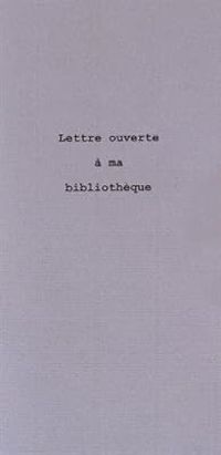 Eric Bonnargent - Lettre ouverte à ma bibliothèque