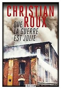 Couverture du livre Que la guerre est jolie - Christian Roux