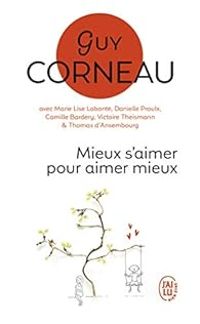 Couverture du livre Mieux s'aimer pour aimer mieux - Guy Corneau