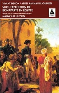 Vivant Denon - Abdel Rahman El Gabarti - Sur l'expédition de Bonaparte en Egypte