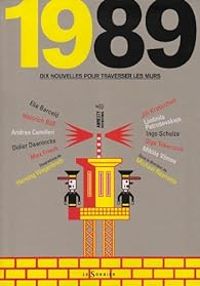 Couverture du livre 1989 : Dix nouvelles pour traverser les murs - Olga Tokarczuk - Henning Wagenbreth