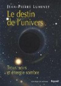 Jean Pierre Luminet - Le destin de l'univers 