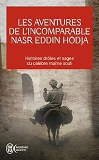 Couverture du livre Les aventures de l'incomparable Nasr Eddin Hodja - Jean Louis Maunoury