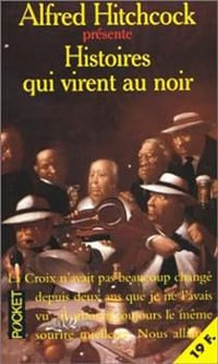 Couverture du livre Histoires qui virent au noir - Alfred Hitchcock