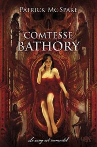 Couverture du livre COMTESSE BATHORY - Patrick Mcspare