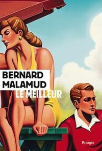 Bernard Malamud - Le meilleur