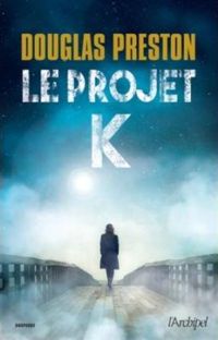 Douglas Preston - Le projet K