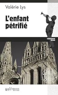 Couverture du livre L'enfant pétrifié - Valerie Lys