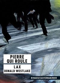 Lax - Donald Westlake - Pierre qui roule