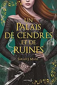 Couverture du livre Un palais de cendres et de ruines - Sarah J Maas