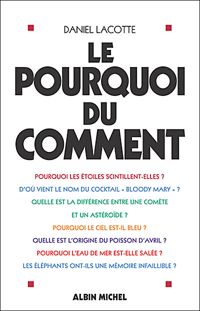 Couverture du livre Le Pourquoi du comment - Daniel Lacotte