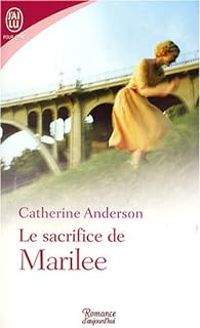 Catherine Anderson - Le sacrifice de Marilee