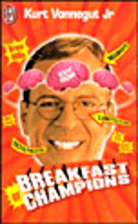 Couverture du livre BREAKFAST OF CHAMPIONS (LE BREAKFAST DU CHAMPION) - Kurt Vonnegut Jr