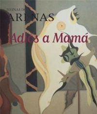 Renaldo Arenas - Adios a Mama