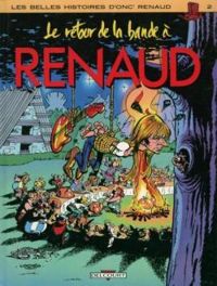  Arno - Michel Plessix - Jose Louis Bocquet -  Dieter - Didier Tronchet - Andre Geerts - Regis Loisel - Max Cabanes -  Ptiluc - Le retour de la Bande à Renaud