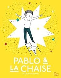 Couverture du livre Pablo et la chaise - Delphine Perret