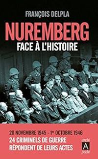 Francois Delpla - Nuremberg face à l'histoire