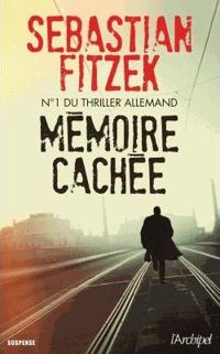 Sebastian Fitzek - Mémoire cachée