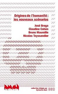 Couverture du livre Origines de l'humanité : les nouveaux scénarios - Bruno Maureille - Claudine Cohen - Jose Braga - Nicolas Teyssandier