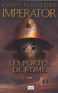 Conn Iggulden - Les portes de Rome