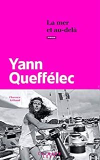 Couverture du livre La mer et au-delà - Yann Queffelec