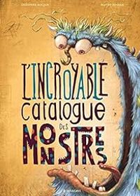 Couverture du livre L'incroyable catalogue des monstres - Gregoire Kocjan