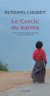 Couverture du livre Le Cercle du karma - Kunzang Choden