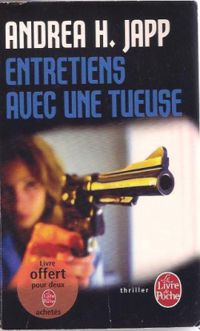 Andrea H. Japp - Entretiens avec une tueuse