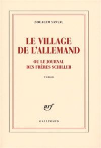 Couverture du livre Le village de l'Allemand ou Le journal des frères Schiller - Boualem Sansal