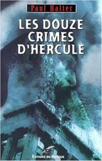 Paul Halter - Les douze crimes d'Hercule