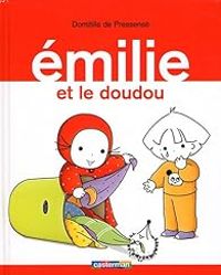 Domitille De Pressense - Emilie et le doudou