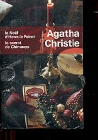 Couverture du livre Le Noël d'Hercule Poirot - Le secret de Chimneys - Agatha Christie