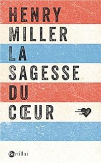 Couverture du livre La sagesse du coeur - Henry Miller