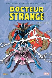 Roy Thomas - Dan Adkins - Gene Colan - Docteur Strange intégrale 1968-1969