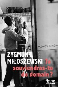 Zygmunt Miloszewski - Te souviendras-tu de demain ?