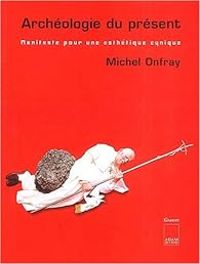 Couverture du livre Archéologie du présent  - Michel Onfray