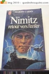 Caidin Martin - Nimitz, un Retour Vers l'Enfer