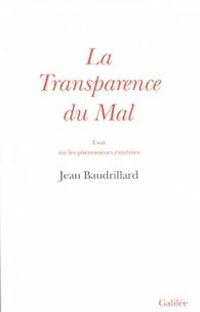 Jean Baudrillard - La transparence du mal