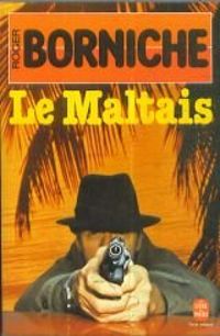 Couverture du livre Le Maltais - Roger Borniche