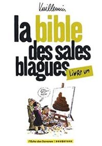 Philippe Vuillemin - La bible des sales blagues, Livre 1