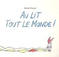 Audrey Poussier - Au lit tout le monde !