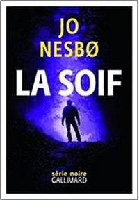 Couverture du livre La Soif - Jo Nesb