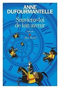 Couverture du livre Souviens-toi de ton avenir - Anne Dufourmantelle