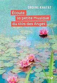 Couverture du livre Écoute la petite musique du clos des Anges - Ondine Khayat