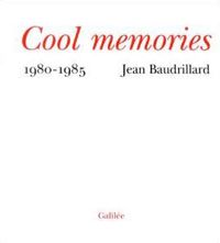 Jean Baudrillard - Cool memories : 1980-1985