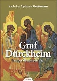 Karlfried Graf Durckheim - Graf Dürckheim : Images et aphorismes