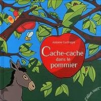 Antoine Guilloppe - Cache-cache dans le pommier