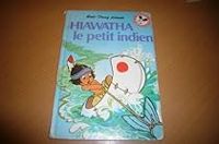 Jean Baptiste Medina - Hiawatha, le petit Indien (Mickey club du livre)